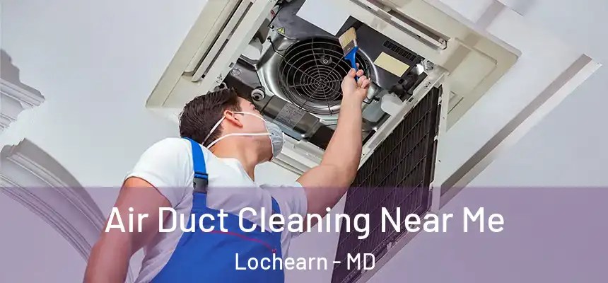  Air Duct Cleaning Near Me Lochearn - MD