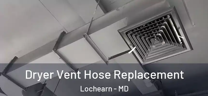  Dryer Vent Hose Replacement Lochearn - MD