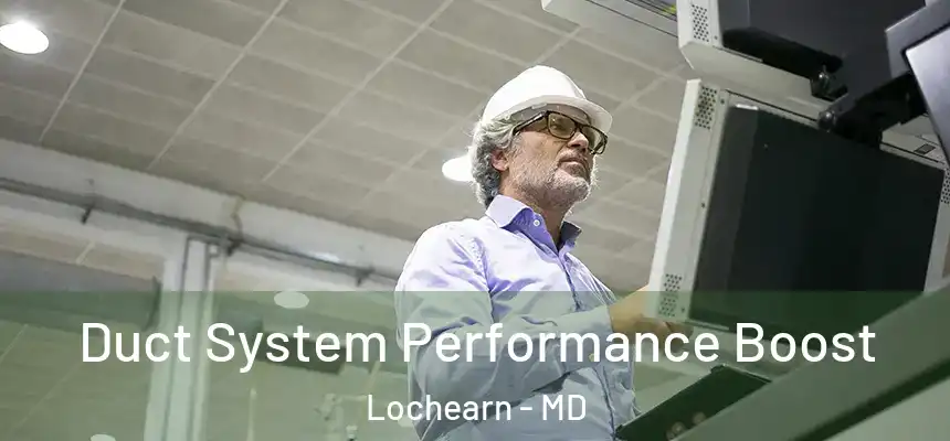  Duct System Performance Boost Lochearn - MD