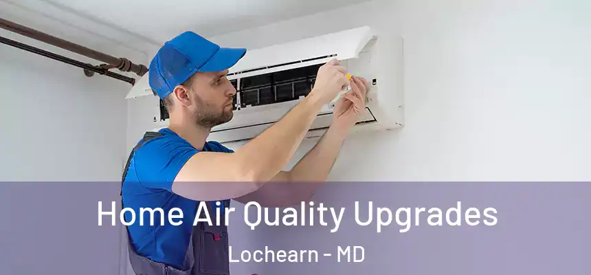  Home Air Quality Upgrades Lochearn - MD
