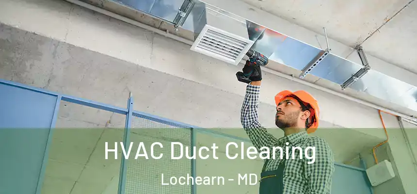  HVAC Duct Cleaning Lochearn - MD