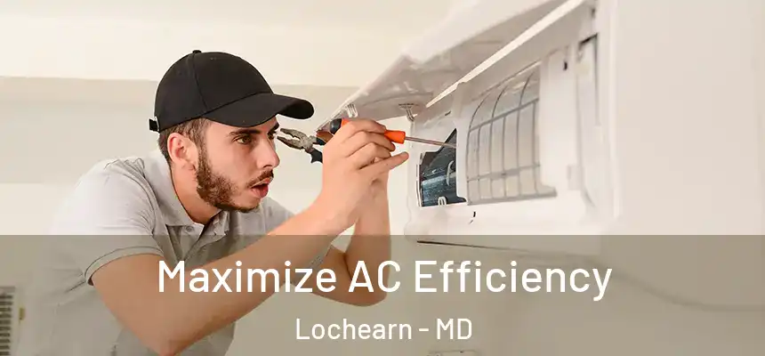 Maximize AC Efficiency Lochearn - MD