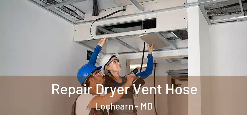  Repair Dryer Vent Hose Lochearn - MD