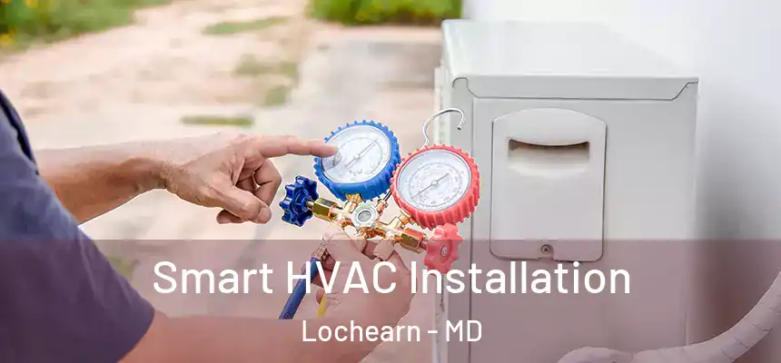  Smart HVAC Installation Lochearn - MD